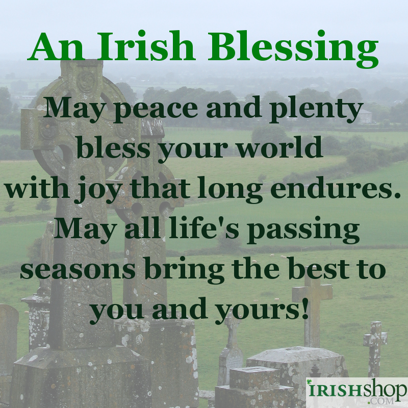 An Irish Blessing - May Peace and Plenty...