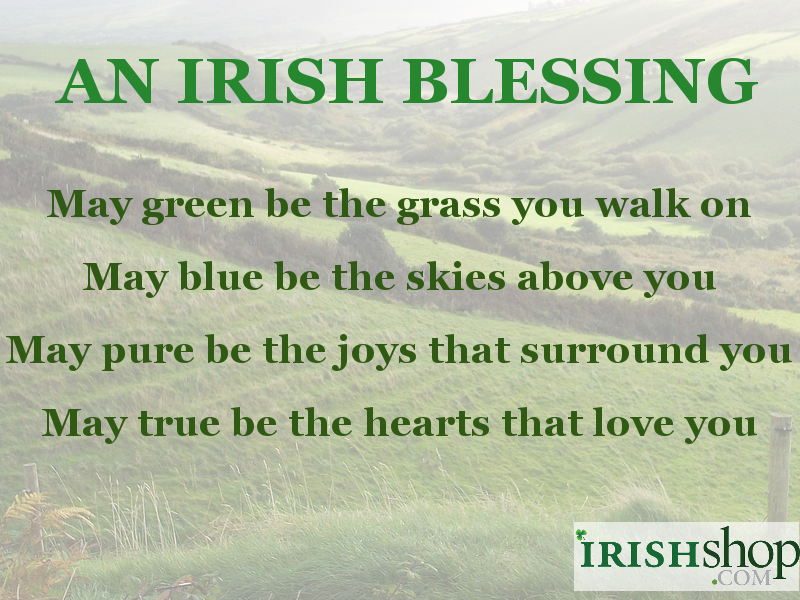 An Irish Blessing - May green be the grass you walk on 