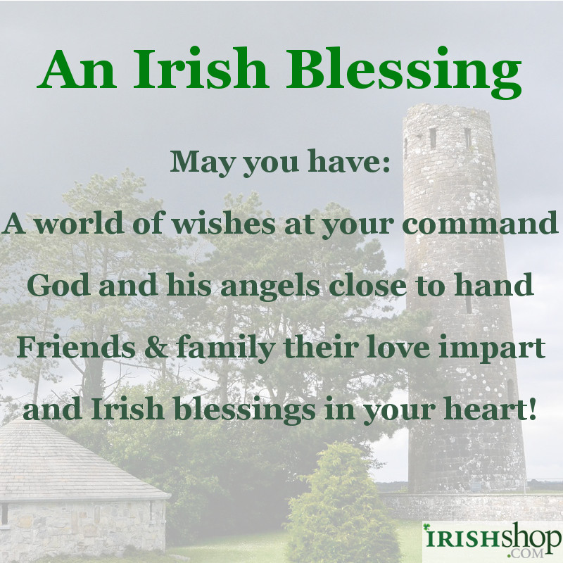 Irish Blessing - May you have a world of wishes...