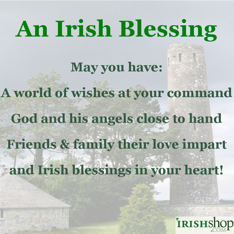 Irish Blessing - May you have a world of wishes...