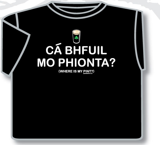 Product image for Ca Bhuil Mo Phionta Irish Wheres my Pint T-shirt