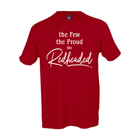 Irish T-Shirt | The Few The Proud The Redheaded Tee